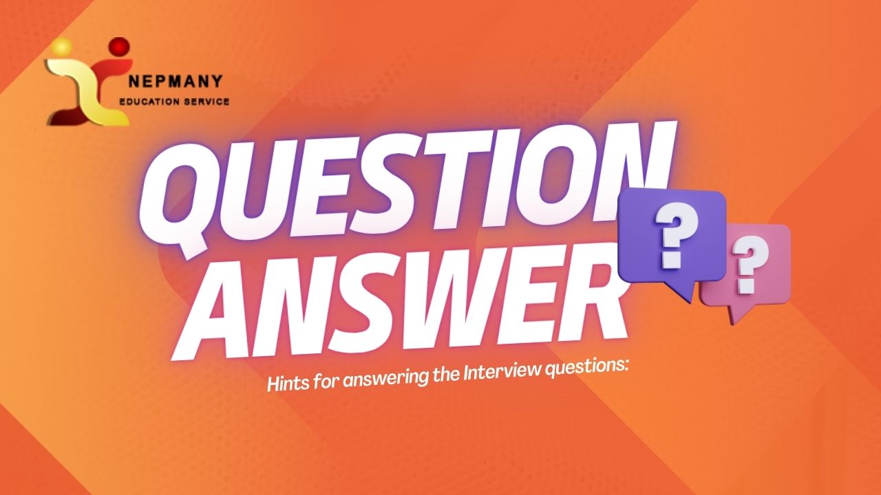 Hints for answering the Interview questions